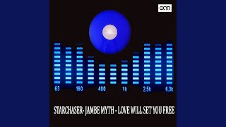 Love Will Set You Free Jambe Myth