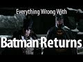Everything Wrong With Batman Returns in 16 Minutes Or Less