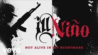 Watch Ill Nino Not Alive In My Nightmare video