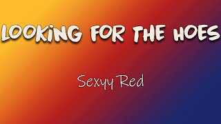 Sexyy Red - Looking For The Hoes (Lyrics) | Shake that a**, ho (It ain't my faul