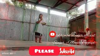 Lokhimon Eh Kanghhon Ke Hawarkehat Dikoi Tokbi Lokhimon Adovan Singer - Monjir Engtipi