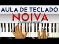 AULA DE TECLADO NOIVA ( GABRIEL GUEDES ) VIDEO AULA COMPLETA