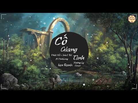 Cố Giang Tình - Hương Ly Cover (Ken Remix) Bài Hát Mới Cực Hay