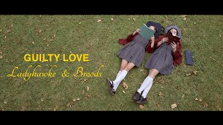 Watch Ladyhawke  Broods Guilty Love video