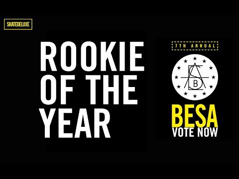 Vote Now: Rookie Of The Year | BESA - European Skateboard Awards 2018