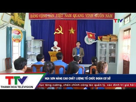 Nga Sơn nâng cao chất lượng tổ chức Đoàn cơ sở