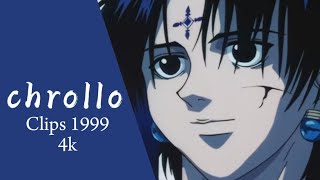 Chrollo Raw Clips 4K 1999