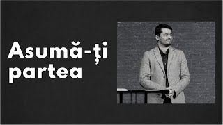 Asumă-ți partea | Doru Hriscu | Biserica Vertical Câmpulung Moldovenesc