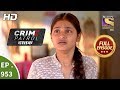 Crime Patrol Dastak - Ep 953 - Full Episode - 11th January, 2019
