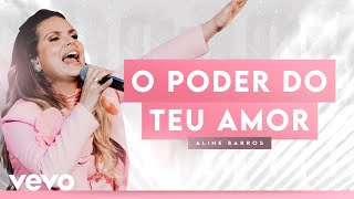 Watch Aline Barros O Poder Do Teu Amor The Power Of Your Love video