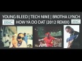 BRMC: Young Bleed - How Ya Do Dat ft Tech Nine & Brotha Lynch (2012 Remix)