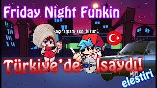 FNF (Friday Night Funkin) Türkiyede Olsaydı! (Eleştiri)