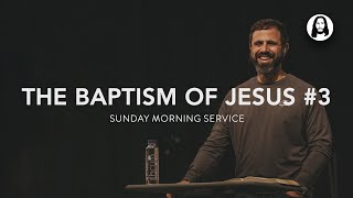The Baptism Of Jesus - Part 3 | Michael Koulianos | Sunday Morning Service | January 28Th, 2024