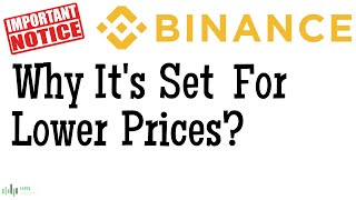 Here's Why Binance Is Set For Lower Prices