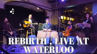 Rebirth , Live At Waterloo