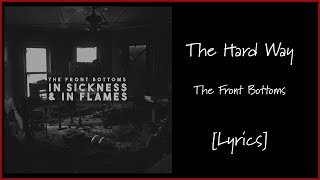 The Front Bottoms - The Hard Way [Lyrics]