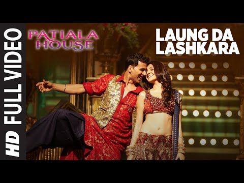 Laung Da Lashkara (Patiala House) Full Song | Feat. Akshay Kumar...