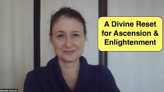 A Divine Reset for Ascension & Enlightenment