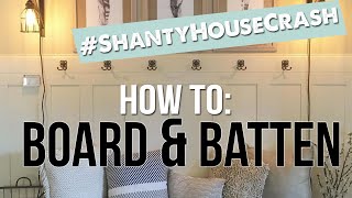 DIY Board and Batten | #ShantyHouseCrash