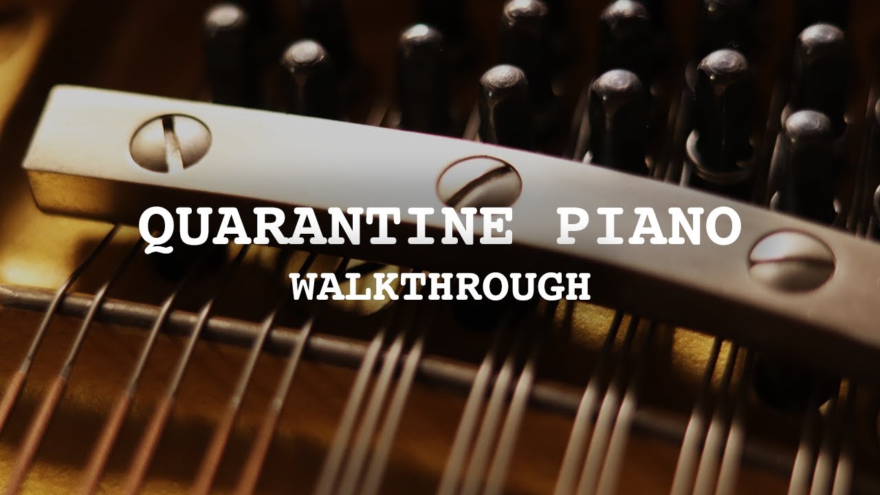Quarantine Piano Walkthrough - Free Kontakt Library