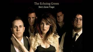 Watch Echoing Green Shes Gone Tragic video