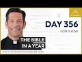 Day 356: God Is Love — The Bible in a Year (with Fr. Mike Schmitz)