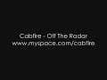 Cabfire - Off The Radar