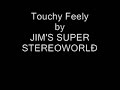 Touchy Feely