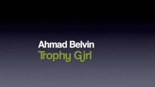 Watch Ahmad Belvin Trophy Girl video