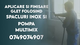 Aplicare Si Finisare Glet Mecanizat Folosind Pompa Multimix Si Spacluri Inox H