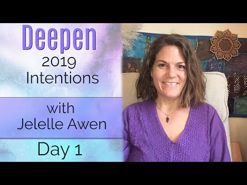 Intentions for 2019 Guided Meditation: Day 1: Deepen 33 Days W/Jelelle Awen