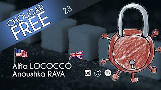 Chougar Free - 23 – 🦠 International Lockdown 🔒