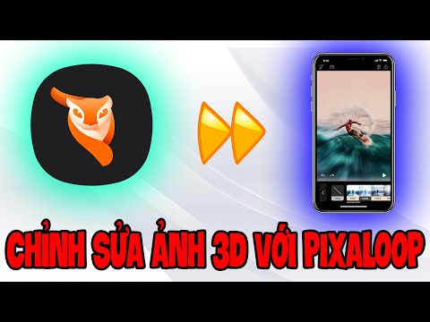 Hướng Dẫn Chỉnh Sửa Hình Ảnh 3D với Ứng Dụng PIXALOOP