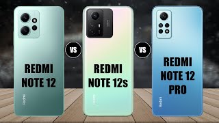 Redmi Note 12 4G Vs Redmi Note 12S 4G Vs Redmi Note 12 Pro 4G