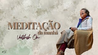 Meditações da Manhã: meditação não-dual #16