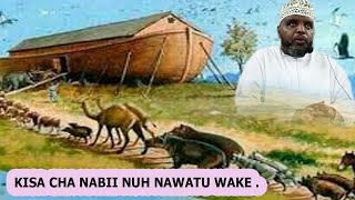 Kisa Cha Nabii Nuh Na Watu Wake Sheikh Othman Maalim