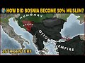 How did Bosnia become 50% Muslim?