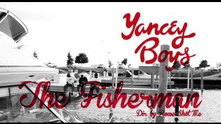 Watch Yancey Boys Fisherman video