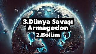 3.Dünya Savaşı Armagedon 2.Bölüm Savaş Senaryosu