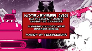 Charge The Commander [Notevember Day 27-Bossfight (Artist)]| Mashup By Heckinlebork