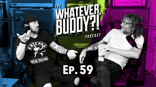 The Whatever, Buddy?! Podcast - Ep. 59: “Live! From the Same Room?!”
