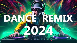 Dance Party Songs 2024 - Mashups & Remixes Of Popular Songs  - Dj Remix Club Music Dance Mix 2024