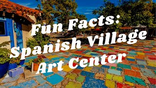 Balboa Park to You - Fun Facts: The Spanish Village Art Center