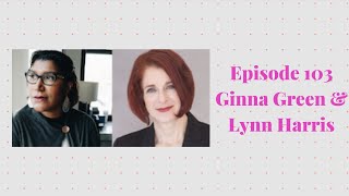 Episode 103 with Ginna Green & Lynn Harris - Co-Hosts of the Iconic Podcast, A Bintel Brief