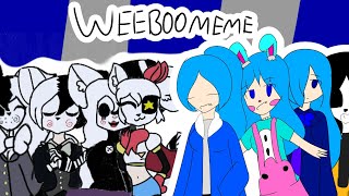 Weeboo Meme (?Collab?)