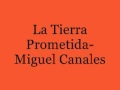 La Tierra Prometida-Miguel Canales