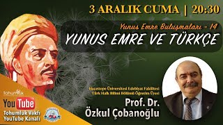 Prof. Dr. Özkul Çobanoğlu | Yunus Emre Buluşmaları - 14