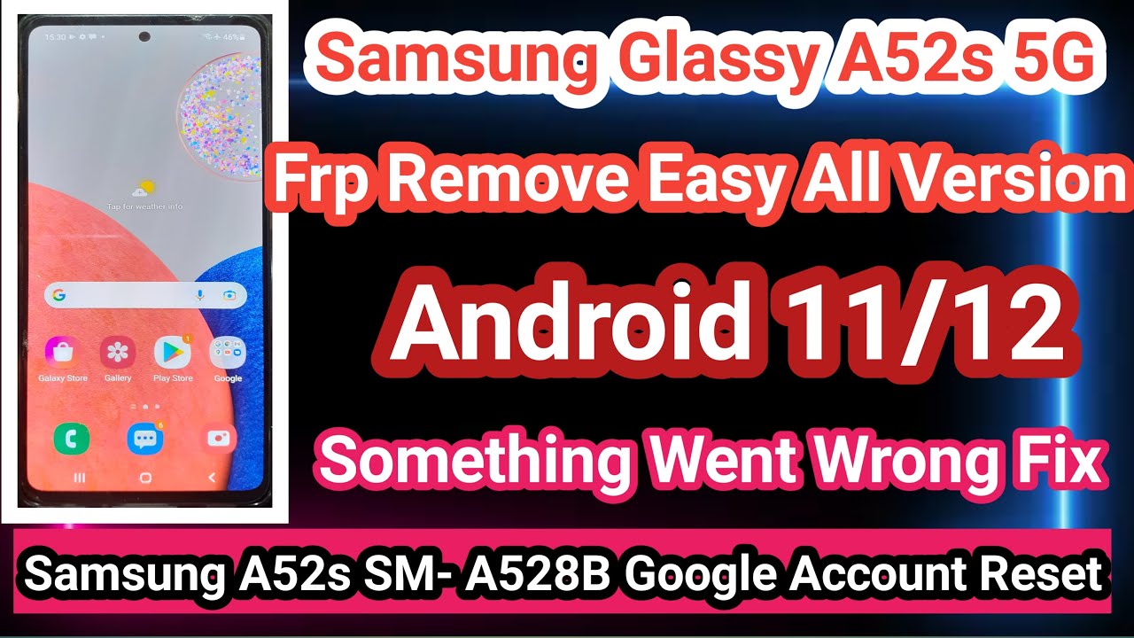 Samsung A52s 5G SM-A528B Frp Lock Remove | Unlock Google Samsung A52s 5G SM-A528B Frp Lock Remove | Unlock Google