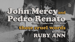 John Mercy and Pedro Renato - Those Cruel Words feat3 Ruby Ann