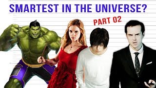 Smartest Characters in the Universe (Part 02)